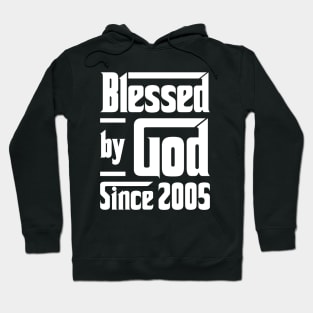 Blessed By God Since 2005 Hoodie